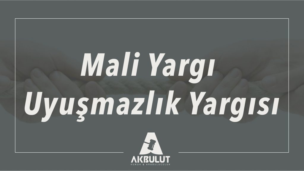 Mali Yargı Ve Uyuşmazlık Yargısı