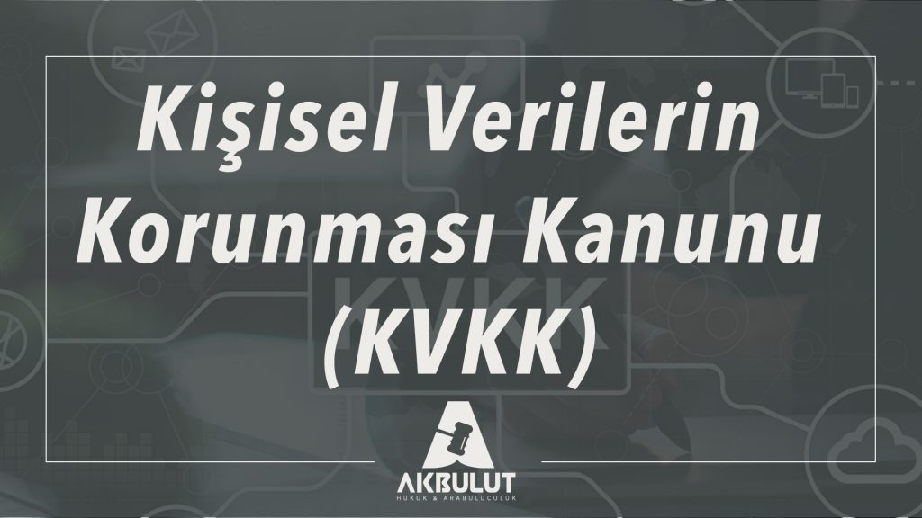Kişisel Verilerin Korunması Kanunu