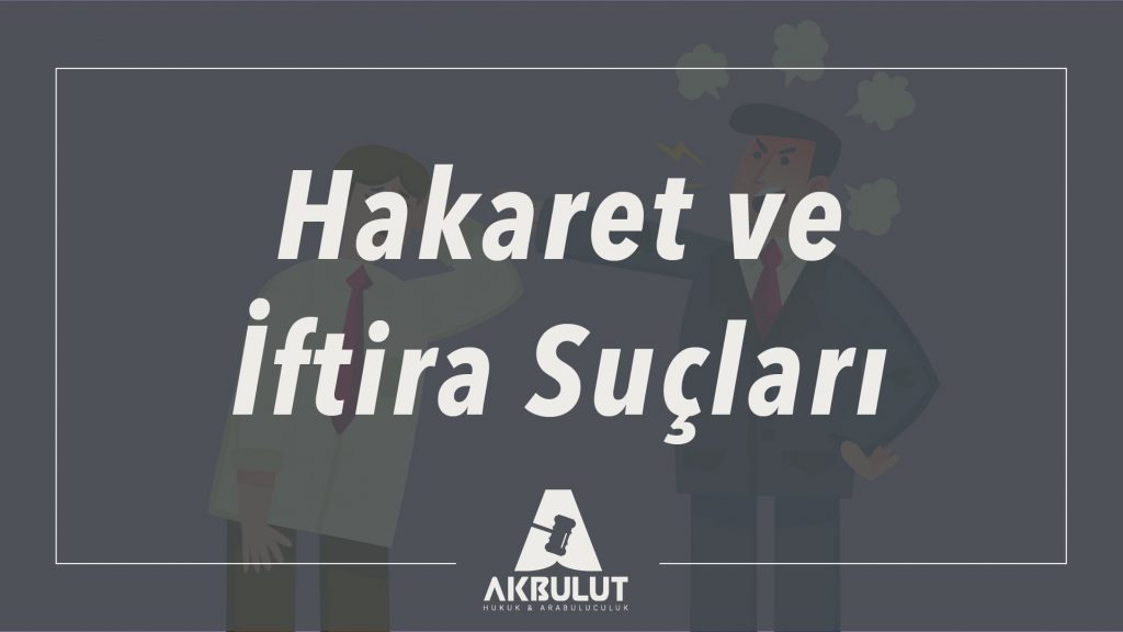 Hakaret Ve İftira Suçları