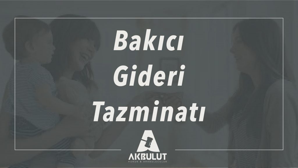 Bakıcı Gideri Tazminatı