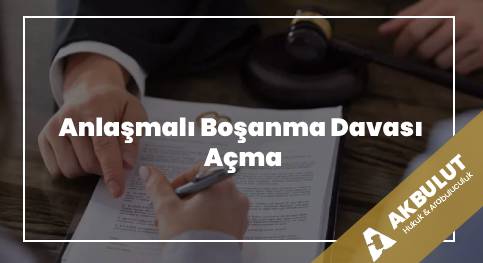 Anlaşmalı Boşanma Davası Açma