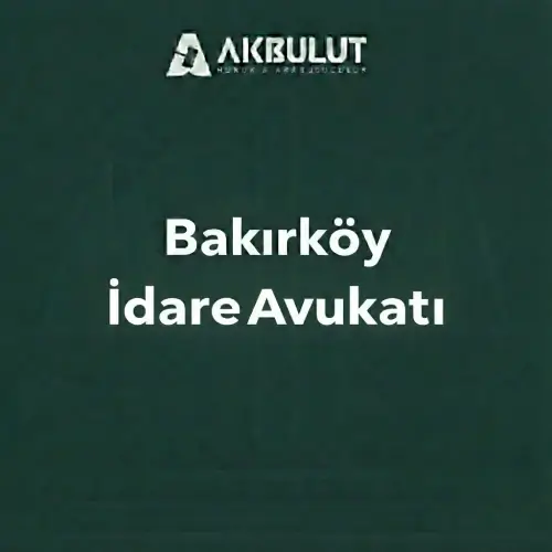 bakırköy idare avukatı